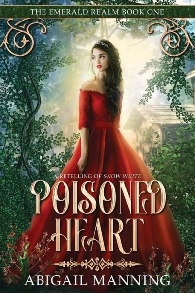 Cover for Abigail Manning · Poisoned Heart: A Retelling of Snow White - The Emerald Realm (Paperback Bog) (2021)
