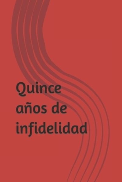 Cover for Loredana Amaolo · Quince anos de infidelidad (Paperback Book) (2022)