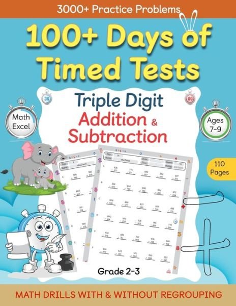 Cover for Abczbook Press · 100+ Days of Timed Tests - Triple Digit Addition and Subtraction Practice Workbook, Math Drills for Grade 2-3, Ages 7-9 (Buch) (2022)