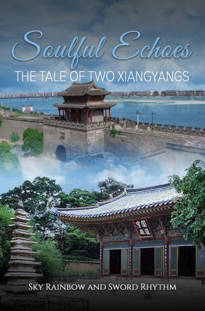 Cover for Sky Rainbow · Soulful Echoes: The Tale of Two Xiangyangs (Paperback Book) (2024)