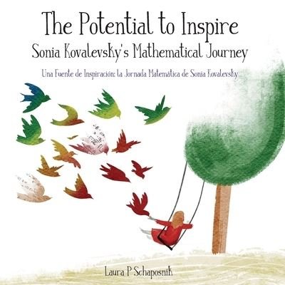 Sonia Kovalevsky - the Potential to Inspire - Laura Schaposnik - Books - Schapos Publishing - 9798985968217 - January 31, 2023