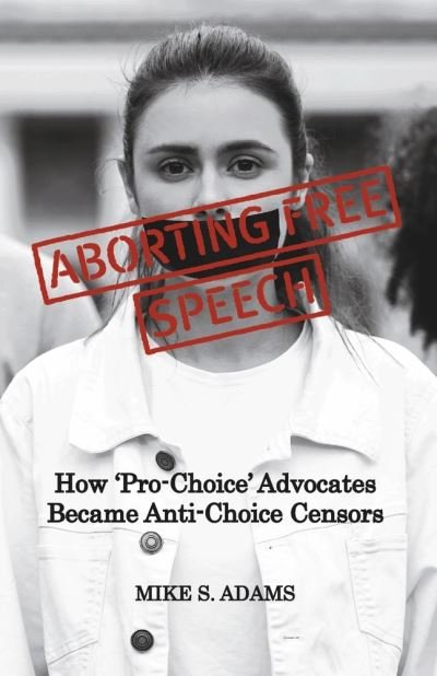 Cover for Mike Adams · Aborting Free Speech (Book) (2023)