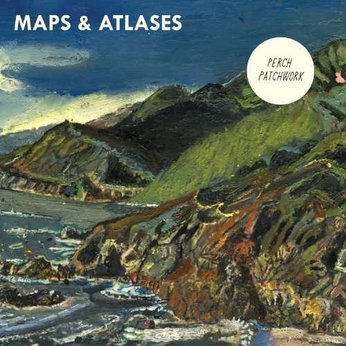 Cover for Maps &amp; Atlases · Perch Patchwork (LP) (2018)