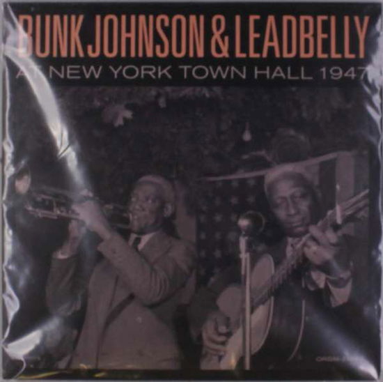 Bunk Johnson & Leadbelly At New York Town Hall 1947 - Johnson, Bunk & Leadbelly - Music - ORG - 0711574848218 - August 3, 2019