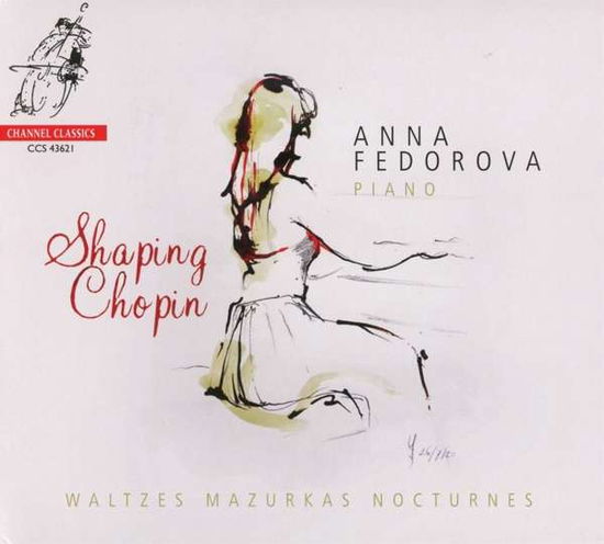 Shaping Chopin - Anna Fedorova - Musiikki - CHANNEL CLASSICS - 0723385436218 - perjantai 27. elokuuta 2021