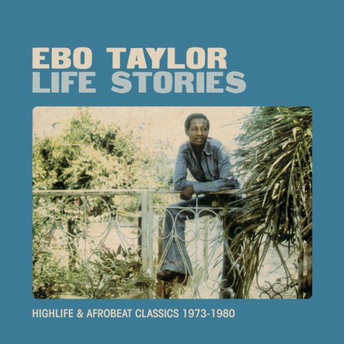 Life Stories - Ebo Taylor - Musique - STRUT RECORDS - 0730003307218 - 7 avril 2011