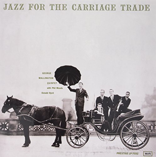 Cover for George -quintet- Wallington · Jazz For The Carriage Trade (LP) [Audiophile edition] (1990)
