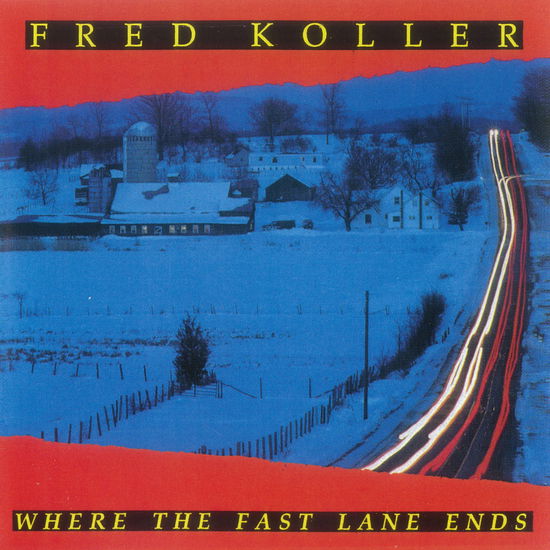 Where the Fast Lane Ends - Fred Koller - Musiikki - SILVERWOLF RECORDS - 0787991802218 - perjantai 3. marraskuuta 2023