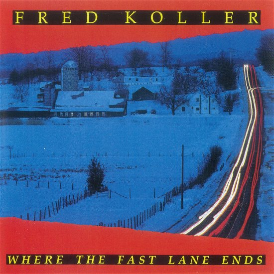 Cover for Fred Koller · Where the Fast Lane Ends (CD) (2023)