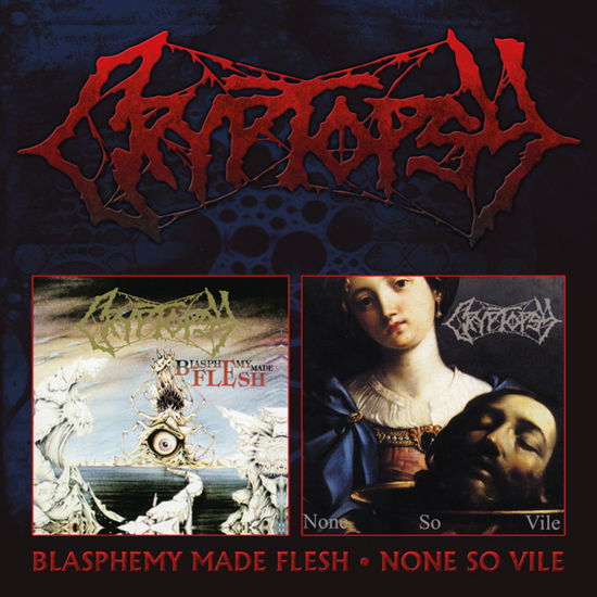 Blasphemy Made Flesh / None So Vile - Cryptopsy - Music - BACK ON BLACK - 0803341585218 - October 6, 2023