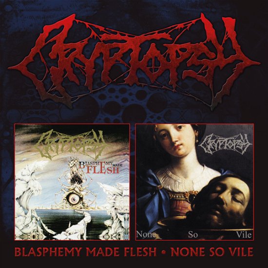 Cover for Cryptopsy · Blasphemy Made Flesh / None So Vile (CD) (2023)