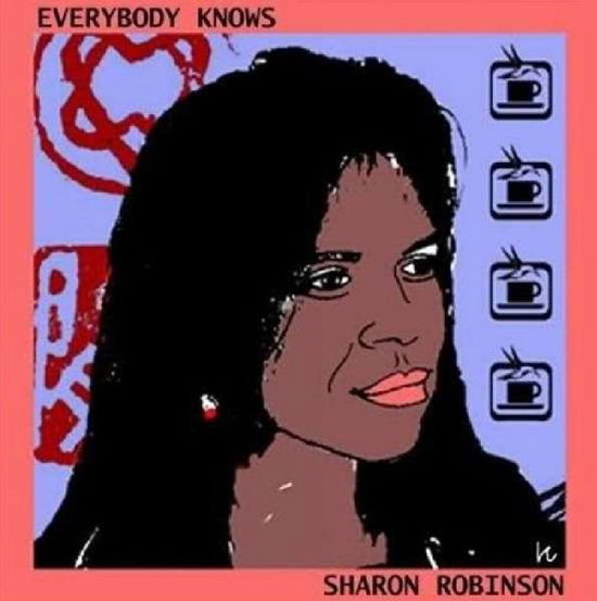 Everybody Knows - Sharon Robinson - Music - FREEWORLD - 0805772501218 - May 28, 2012