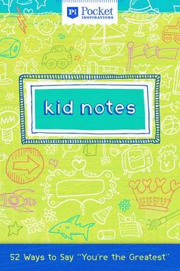 Cover for Ellie Claire · Kid Notes: 52 Ways to Say `you're the Greatest` (Paperback Book) (2013)