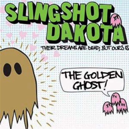 Cover for Slingshot Dakota · Their Dreams Are Dead but Ours is the Golden Ghost (LP) (2016)