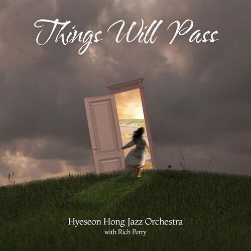 Cover for Hyeseon Hong Jazz Orchestra · Things Will Pass (CD) (2024)