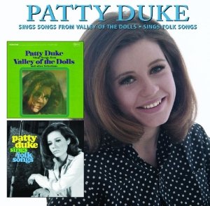 Sings Songs From Valley Of The Dolls / Sings Folk Songs - Patty Duke - Musik - REAL GONE MUSIC USA - 0848064001218 - 30. juni 1990