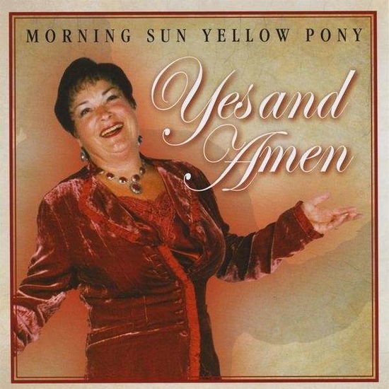 Cover for Morning Sun Yellow Pony · Yes &amp; Amen (CD) (2008)