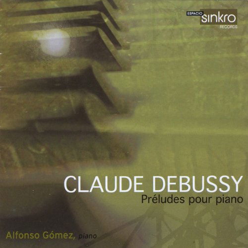 Cover for Alfonso Gomez · C. Debussy: Preludes Pour Piano (CD) (2011)