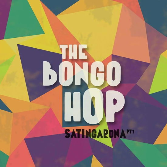 Cover for The Bongo Hop · Satingarona Pt.1 (LP) (2024)