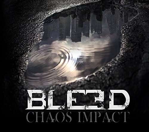 Chaos Impact - Bleed - Música - M&O MUSIC - 3700409815218 - 10 de fevereiro de 2017