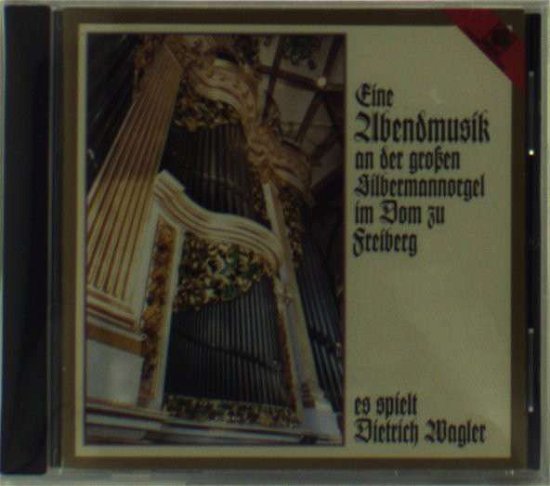 Eine Abendmusik An Der Grossen Silb - Dietrich Wagler - Musiikki - MOTETTE - 4008950117218 - torstai 14. toukokuuta 2009