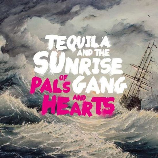 Of Pals and Hearts - Tequila and the Sunrise Gang - Musiikki - UNCLE M - 4059251209218 - perjantai 18. toukokuuta 2018