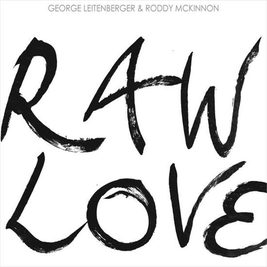 Raw Love - Leitenberger George & Ro - Musiikki - SILBERBLICK - 4260000320218 - maanantai 6. tammikuuta 2020