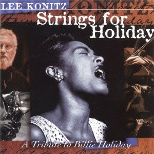 Cover for Lee Konitz · Strings for Holiday &lt;limited&gt; (CD) [Japan Import edition] (2014)