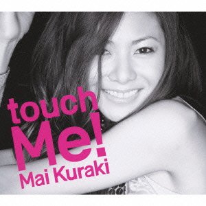 Cover for Mai Kuraki · Touch Me! (CD) [Japan Import edition] (2009)