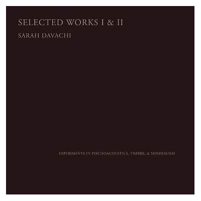 Sarah Davachi · Selected Works I & II (CD) (2023)