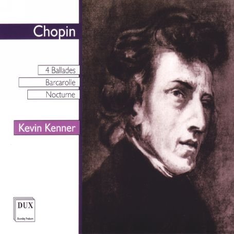 Cover for Chopin / Kenner,kevin · 4 Ballades / Barcarolle &amp; Nocturne (CD) (2000)
