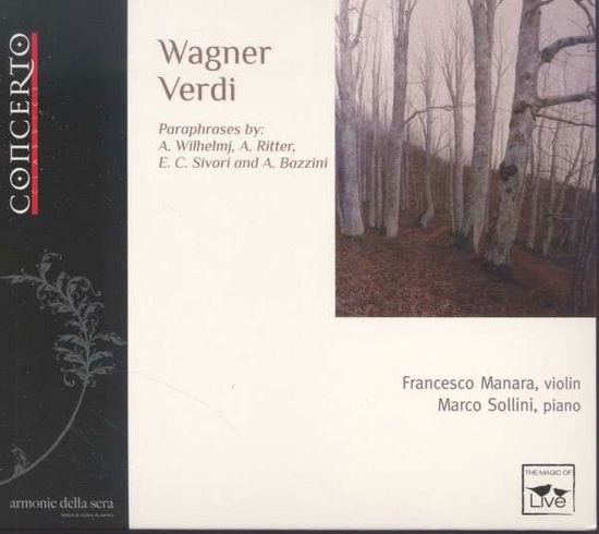 Wagner-und Verdi-Paraphrasen - Manara,Francesco / Sollini,Marco - Music - Concerto Classics - 8012665209218 - December 6, 2020