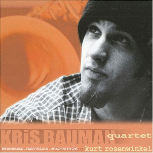 Kris Bauman Quartet - Kris -Quartet- Bauman - Música - FRESH SOUND NEW TALENT - 8427328421218 - 7 de febrero de 2002