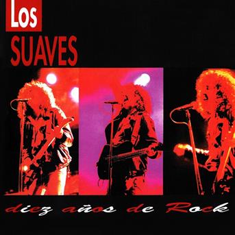 Cover for Los Suaves · Diez Anos De Rock (CD) (2016)