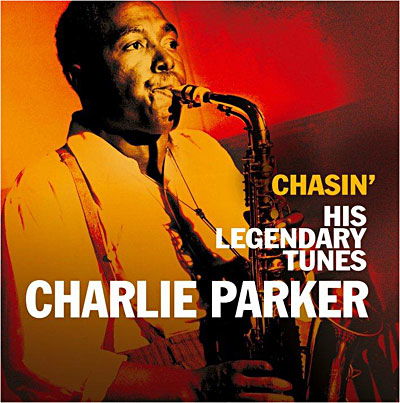 Cover for Charlie Parker · Chasin'-His Legendary Tunes (CD) (2006)