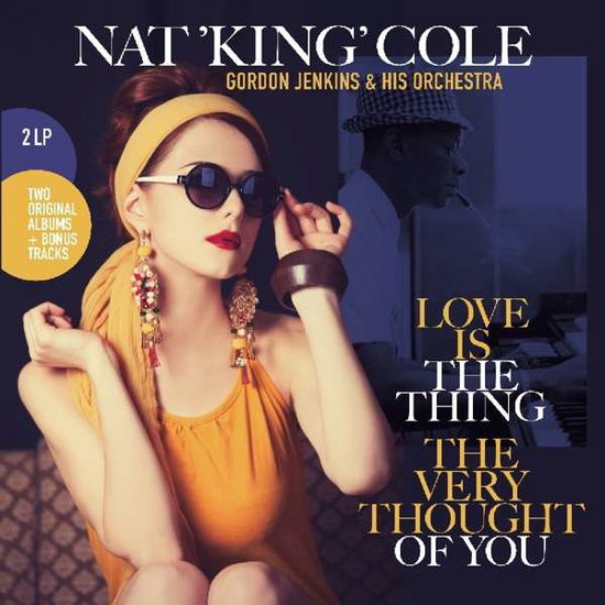 Love is the Thing / Very Thought of You - Nat King Cole - Musik - VINYL PASSION - 8719039004218 - 14 september 2018