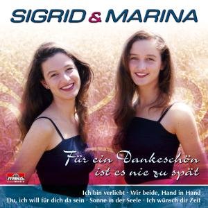 Für Ein Dankeschön Ist Es Nie Zu Spät - Sigrid & Marina - Musique - TYROLIS - 9003549522218 - 20 juillet 2005