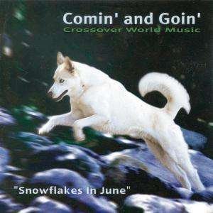 Cover for Comin' &amp; Goin' · Snowflakes In June (CD) (2002)