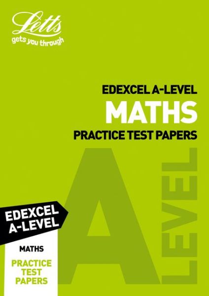 Cover for Letts A-Level · Edexcel A-Level Maths Practice Test Papers - Letts A-Level Revision Success (Paperback Book) [Edition edition] (2018)