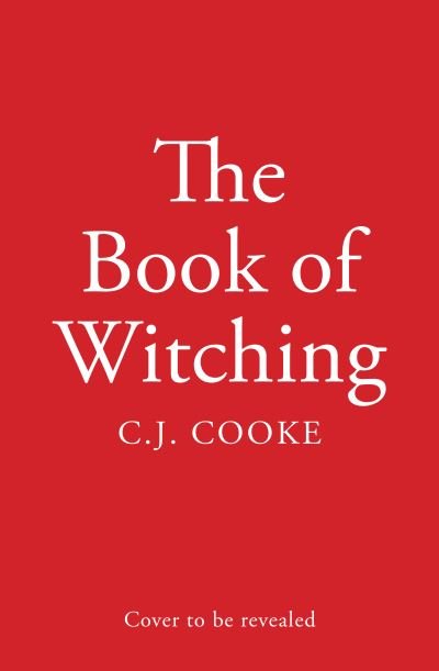 Cover for C.J. Cooke · The Book of Witching (Hardcover bog) (2024)