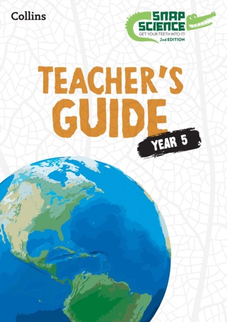 Snap Science Teacher’s Guide Year 5 - Snap Science 2nd Edition - David Allen - Livros - HarperCollins Publishers - 9780008685218 - 13 de junho de 2024