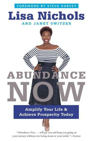Cover for Lisa Nichols · Abundance Now: Amplify Your Life &amp; Achieve Prosperity Today (Paperback Book) (2017)