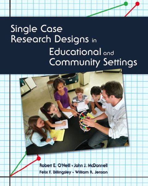 Cover for Robert O'Neill · Single Case Research Designs in Educational and Community Settings (Paperback Book) (2010)