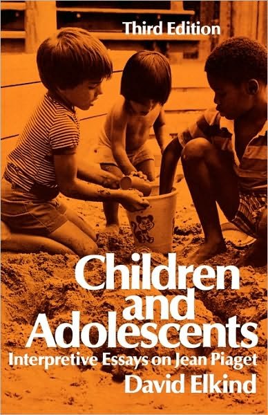 Cover for David Elkind · Children and Adolescents: Interpretive Essays on Jean Piaget (Paperback Book) (1981)