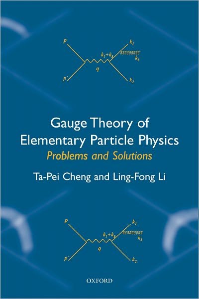 Cover for Ta-Pei Cheng (Professor, Professor, University of Missouri, St. Louis) · Gauge Theory of Elementary Particle Physics: Problems and Solutions (Pocketbok) (2000)