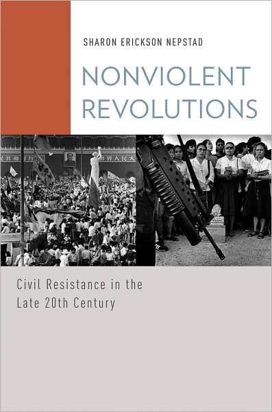 Cover for Nepstad, Sharon Erickson (Professor of Sociology, Professor of Sociology, University of New Mexico) · Nonviolent Revolutions: Civil Resistance in the Late 20th Century - Oxford Studies in Culture and Politics (Paperback Bog) (2011)