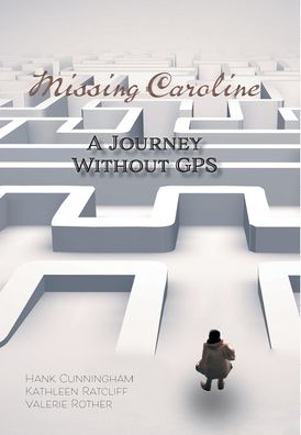 Missing Caroline A Journey Without GPS - Hank Cunningham - Books - Tellwell Talent - 9780228829218 - May 13, 2020