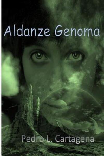 Cover for Pedro L. Cartagena · Aldanze Genoma (Pocketbok) (2017)