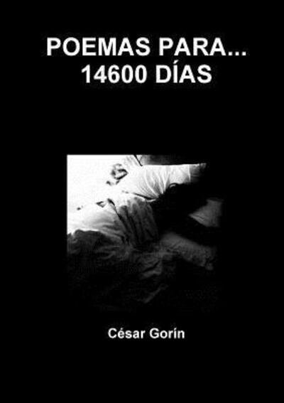 Cover for César Gorín · Poemas Para... 14600 Días (Paperback Book) (2018)