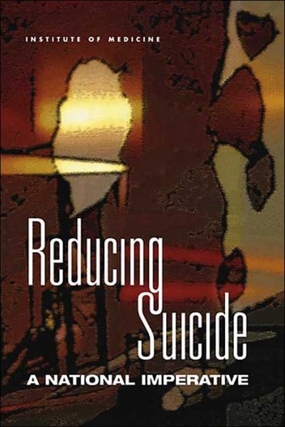 Cover for Institute of Medicine · Reducing Suicide: A National Imperative (Hardcover Book) (2002)